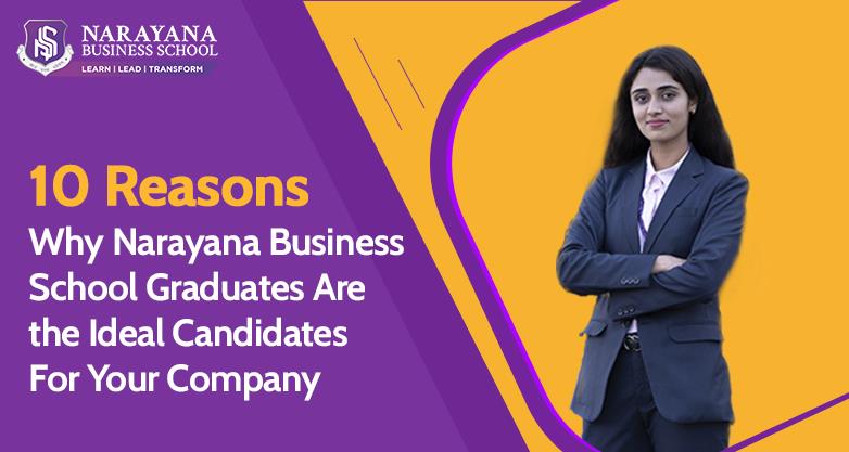 Top 10 reasons why employers should consider hiring graduates from Narayana Business School.