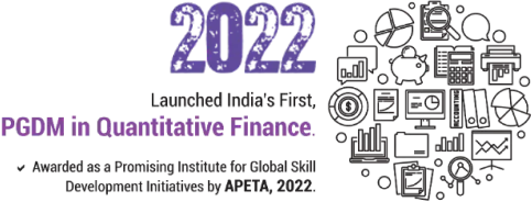 In 2022 Launched India's first PGDM in quantitative finance
