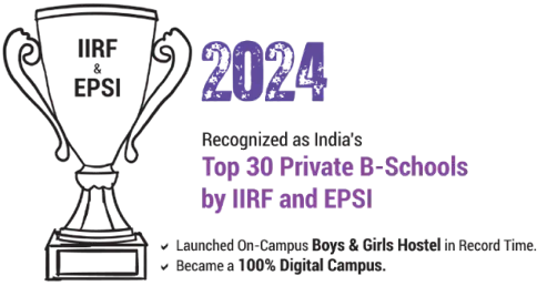 In 2024 Recognized as India's Top 30 Private B Schools by IIRF and EPSI